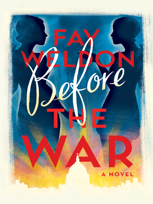 Title details for Before the War by Fay Weldon - Wait list